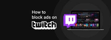 Block Twitch Ads in 2024: 4 Tested Ways